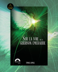 Sur la Voie de la Guérison Emeraude - Tomha Lumna