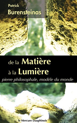 De la matière à la lumière pierre philosophale, modèle du monde
