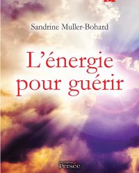 L'énergie pour guérir Sandrine Muller-Bohard