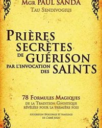 Prières secrètes de guérison par l'invocation des Saints