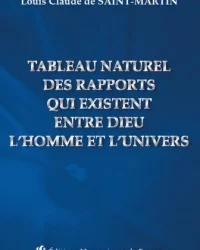 Tableau naturel des rapports qui existent entre Dieu, l'Homme et l'Univers