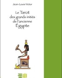 Le tarot des grands initiés de l'ancienne Egypte