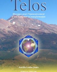 Telos Messages pour l'épanouissement d'une humanité en transformation TOME 2