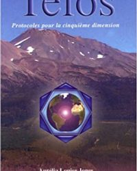 Telos Protocoles de la cinquième dimension TOME 3