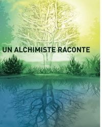 Un Alchimiste Raconte