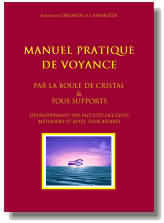 Manuel pratique de Voyance par la boule de cristal et tous supports et de développement des Facultés