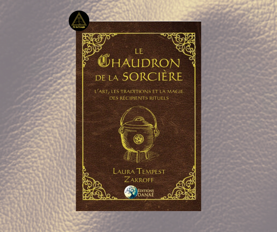 Le Chaudron de la Sorcière - Laura Tempest Zakroff