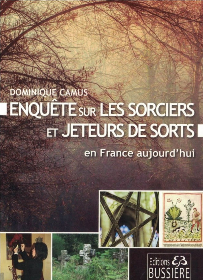 Enquête sur les Sorciers et Jeteurs de sort en France aujourd'hui - Dominique Camus – Image 2