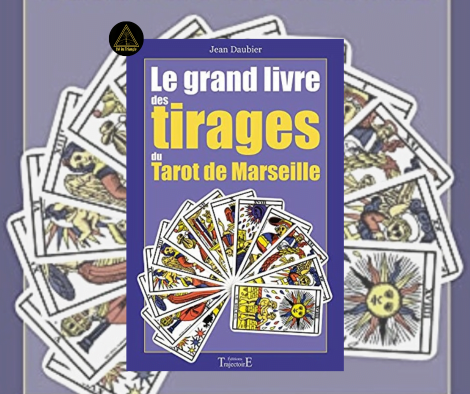 Le grand livre des tirages du tarot de Marseille - Jean Daubier
