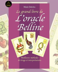 Le grand livre de L'Oracle Belline - Marie Delcos