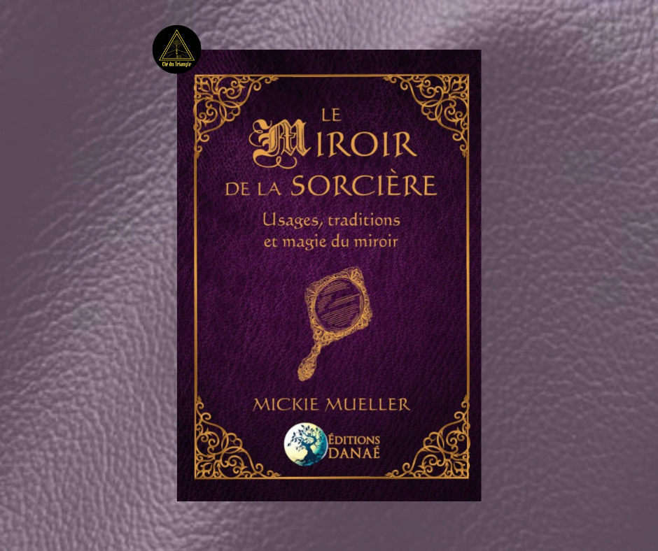 Le Miroir de la Sorcière - Mickie Mueller