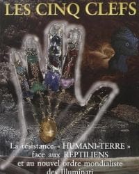 Les cinq clefs La Résistance Humani-Terre Face Aux Reptiliens Et Au Nouvel Ordre Mondialiste Des Illuminati  - Frank Hatem