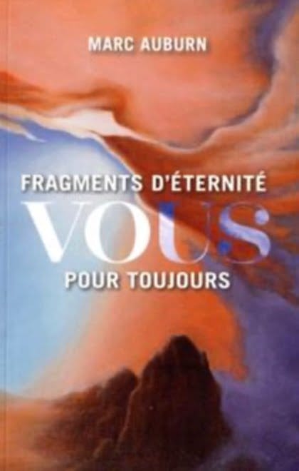 Fragments d'éternité vous pour toujours - Marc Auburn