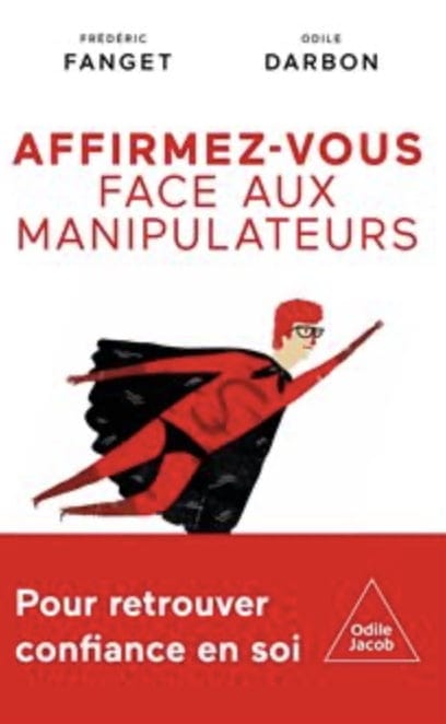 Affirmez-vous face aux manipulateurs - Frédéric Fanget / Odile Darbon