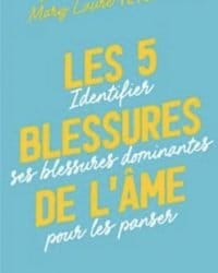 Les 5 blessures de l'âme : identifier ses blessures dominantes pour les panser - Isaelle Gauducheau / Mary Laure Teyssedre