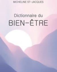 Dictionnaire du bien-être - Lise Bourbeau / Micheline ST-Jacques