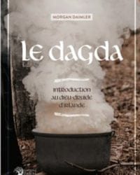 Le Dagda - Introduction au dieu-druide d'Irlande - Morgan Daimler