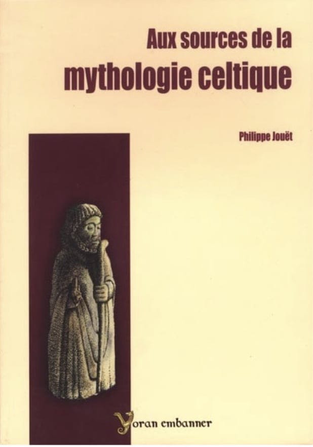 Aux Sources de la Mythologie Celtique - Philippe Jouet