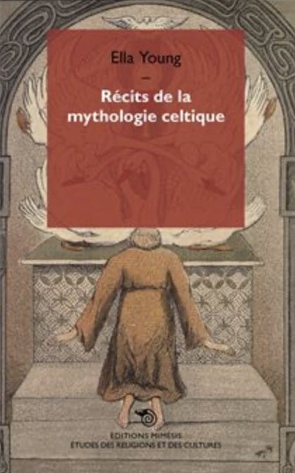 Récits de la mythologie celtique - Ella Young