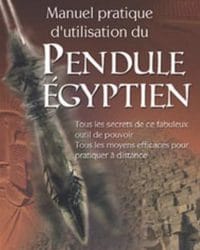 Manuel pratique d'utilisation du pendule égyptien - Jean Luc Caradeau