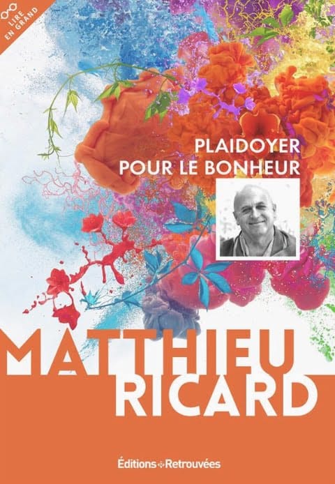 Plaidoyer pour le bonheur - Matthieu Richard