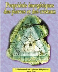 Propriétés énergétiques des pierres et des cristaux - Tome 1 - Jean Michel Garnier