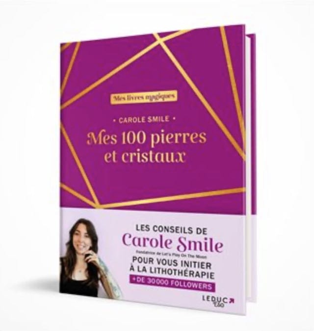 Mes 100 pierres et cristaux - Carole Smile
