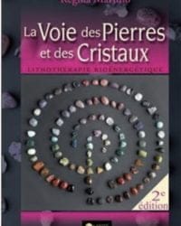 La Voie des Pierres et des Cristaux - Lithothérapie bioénergétique - Regina Martino