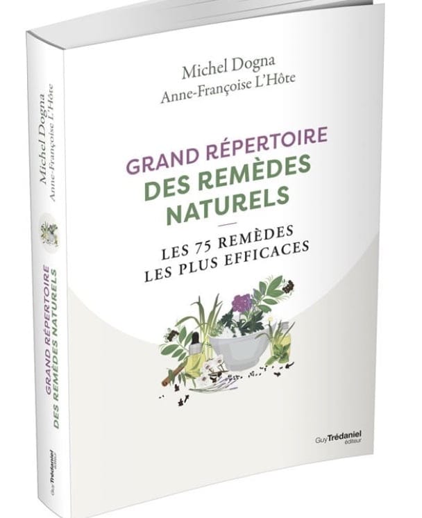 Grand répertoire des remèdes naturels - Les 75 remèdes les plus efficaces - Michel Dona / Anne Françoise L'Hôte