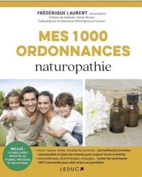 Mes mille ordonnances de naturopathie - Frédérique Laurent