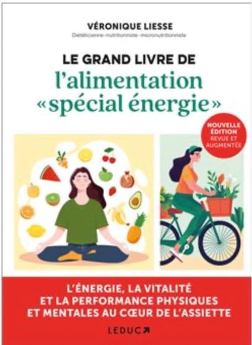 Le grand livre de l'alimentation « spécial énergie » - Véronique Liesse